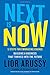 Next Is Now: 5 Steps for Embracing Change―Building a Business that Thrives into the Future - Book by Lior Arussy