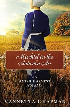Mischief In The Autumn Air An Amish Harvest Novella