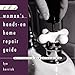 The Woman's Hands-On Home Repair Guide