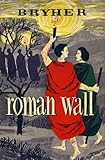 Front cover for the book Roman Wall by Bryher