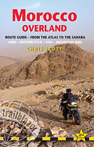 Morocco Overland - Route Guide: From the Atlas to the Sahara Paperback – 30 May 2013