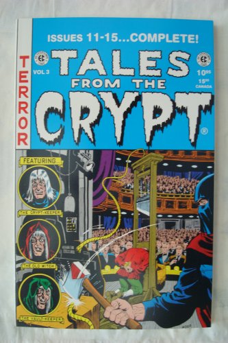 Tales From the Crypt Annual # 3 (Reprints issues 11-15 of series including covers) Excellent color and art reproductions of 1950's EC Comic Books. (Heavy bond cover) by Gaines Writers