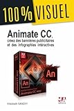 Animate CC : Réalisez des animation HTML5, des bannières publicitaires et des infographies interac by