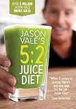 Jason Vale's 5:2 Juice Diet by 