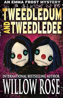 Tweedledum and Tweedledee (Emma Frost Book 6) by [Rose, Willow]