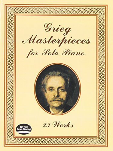 Grieg Masterpieces for Solo Piano: 23 Works (Dover Music for Piano) by Edvard Grieg