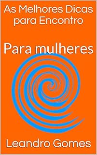 Livro As Melhores Dicas para Encontro: Para mulheres