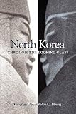 North Korea through the Looking Glass