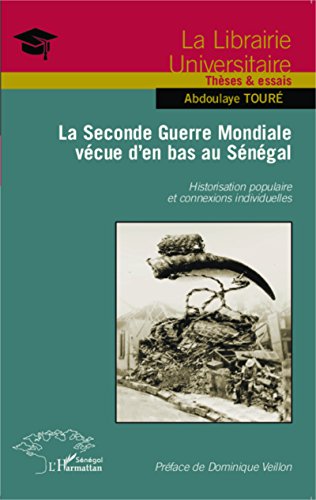 La  Seconde guerre mondiale vécue d'en bas au Sénégal