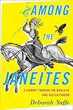 Among the Janeites: A Journey Through the World of Jane Austen Fandom by Deborah Yaffe