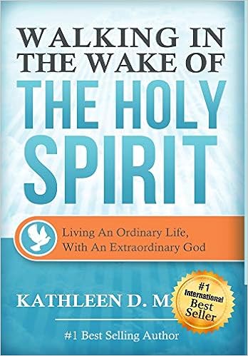 Walking In The Wake Of The Holy Spirit Living An Ordinary Life With An Extraordinary God Mailer Kathleen D 9781999477028 Amazon Com Books Walking In The Wake Of The Holy Spirit Living An Ordinary Life With An Extraordinary God Mailer Kathleen D 9781999477028 Amazon Com Books