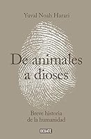 De animales a dioses: Breve historia de la humanidad