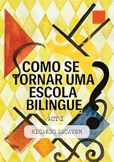 Livro Como se tornar uma escola bilíngue - ACT I