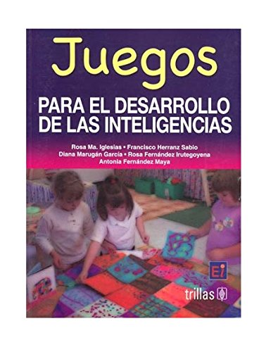 Juegos para el desarrollo de las inteligencias / Games for Developing Intelligence (Spanish Edition)