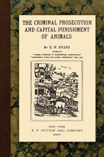 Download The Criminal Prosecution And Capital Punishment Of Animals Pdf By E P Evans Contphymeni