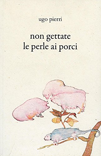 Isaracmis Scarica Non Gettate Le Perle Ai Porci pdf Ugo Pierri