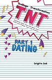TNT: Teenage Transformation: Explosive Ideas That Will Blow Your Mind And Change Your Life Forever! by Brigitte Bell