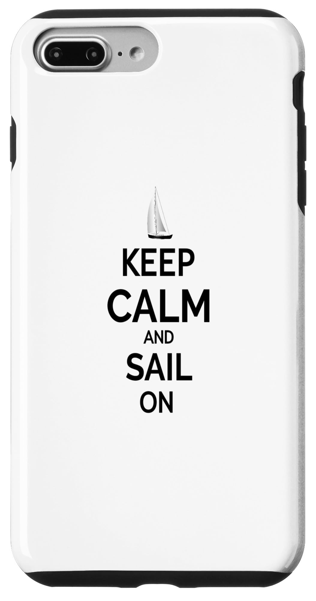 iPhone 7 Plus/8 Plus KEEP CALM AND SAIL ON Case