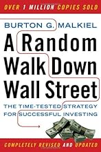 A Random Walk Down Wall Street: The Time-Tested Strategy for Successful Investing (Completely Revised and Updated)