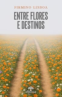 Livro Entre flores e destinos