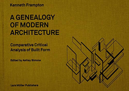 A Genealogy of Modern Architecture: Comparative Critical Analysis of Built Form