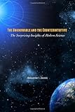 The Unknowable and the Counterintuitive: The Surprising Insights of Modern Science