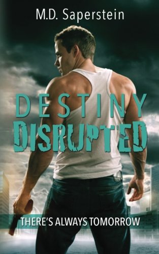 Destiny Disrupted (There's Always Tomorrow) (Volume 1)