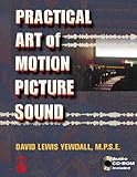 The Practical Art of Motion Picture Sound (Book & CD-ROM) by David Lewis Yewdall MPSE