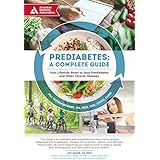 Prediabetes: A Complete Guide: Your Lifestyle Reset to Stop Prediabetes and Other Chronic Illnesses