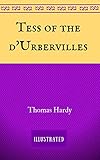 Tess of the d'Urbervilles: By Thomas Hardy - Illustrated