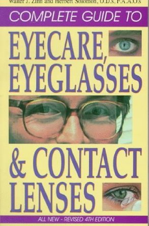 Complete Guide to Eyecare, Eyeglasses and Contact Lenses Complete Guide to Eyecare, Eyeglasses and Contact Lenses