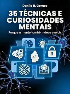 Livro 35 Técnicas e Curiosidades Mentais: Porque a mente também deve evoluir