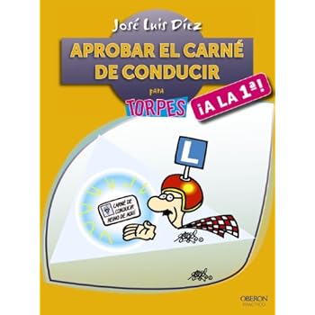 Aprobar El Carné De Conducir ¡A La Primera! (Torpes 2.0) Aprobar El Carné De Conducir ¡A La Primera! (Torpes 2.0)