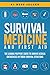 Survival Medicine & First Aid: The Leading Prepper's Guide to Survive Medical Emergencies in Tough Survival Situations