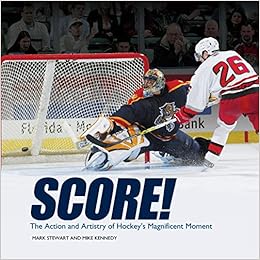Score!: The Action and Artistry of Hockey's Magnificent Moment (Spectacular Sports), by Mark Stewart Score!: The Action and Artistry of Hockey's Magnificent Moment (Spectacular Sports), by Mark Stewart