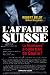 L'Affaire suisse - La Résistance a-t-elle trahi de Gaulle ?: La Résistance a-t-elle trahi de Gaulle ? (Hors Collection) (French Edition) by