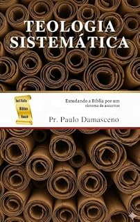 Livro Teologia Sistemática: Estudando a Bíblia por um sistema de assuntos