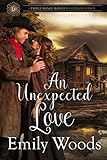 An Unexpected Love (Triple Range Western Romance Book 4) by Emily Woods