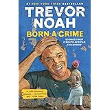 Born a Crime: Stories from a South African Childhood