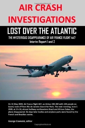 Air Crash Investigations: Lost Over the Atlantic, the Mysterious Disappearance of Air France Flight 447