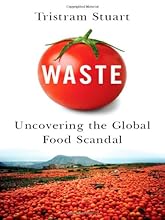 Waste: Uncovering the Global Food Scandal