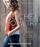 Crochet Geometry: Geometric Patterns to Fit and Flatter by 