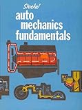 Auto Mechanics Fundamentals (How and Why of the Design, Construction and Operation of Automotive Units) cover