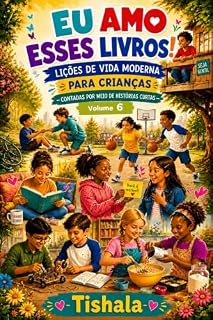 Livro Adoro estes livros! (Adoro estes livros! Lições de vida modernas para crianças – transmitidas por meio de contos Livro 6)