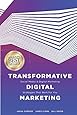 Transformative Digital Marketing: Social Media & Digital Marketing Strategies That Work For You