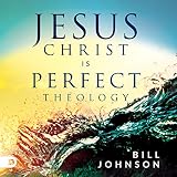Jesus Christ Is Perfect Theology by 