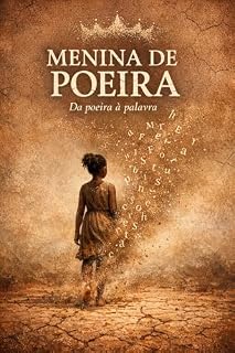 Livro Menina de Poeira : De poeira à palavra