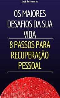 Livro Os Maiores Desafios da Sua Vida : 8 Passos para Recuperação Pessoal