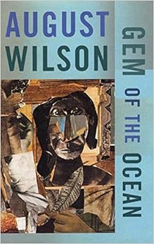 Gem of the Ocean, by August Wilson