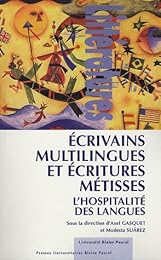 Écrivains multilingues et écritures métisses